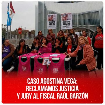 Caso Agostina Vega: reclamamos justicia y jury al fiscal Raúl Garzón