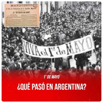 1° de mayo / ¿Qué pasó en Argentina?