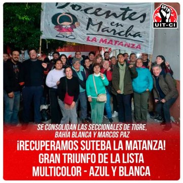 Se consolidan las seccionales de Tigre, Bahía Blanca y Marcos Paz / ¡Recuperamos Suteba La Matanza! Gran triunfo de la lista Multicolor - Azul y Blanca