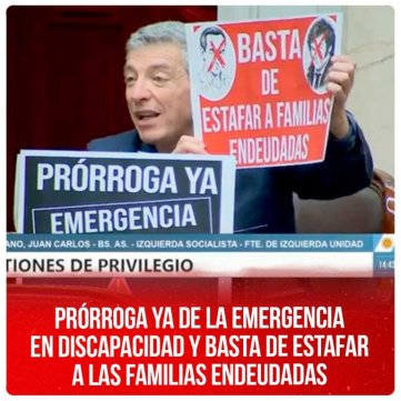 Prórroga ya de la emergencia en discapacidad y basta de estafar a las familias endeudadas