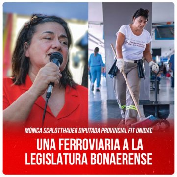 Mónica Schlotthauer diputada provincial FIT Unidad / Una ferroviaria a la legislatura bonaerense