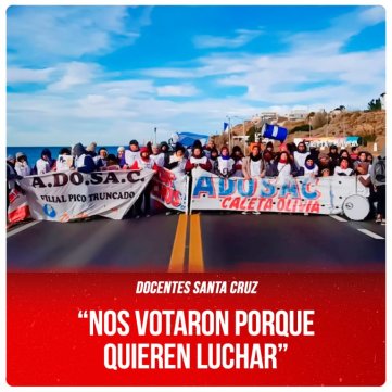 Docentes Santa Cruz / “Nos votaron porque quieren luchar”