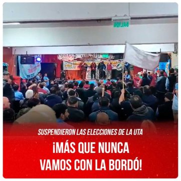 Suspendieron las elecciones de la UTA / ¡Más que nunca vamos con la Bordó!