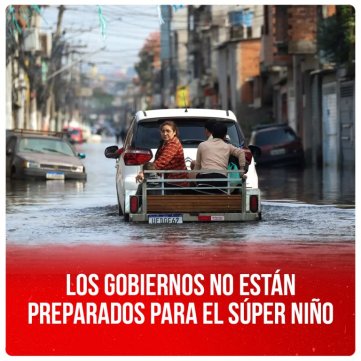 Los gobiernos no están preparados para el Súper Niño