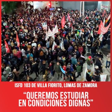 ISFD 103 de Villa Fiorito, Lomas de Zamora / “Queremos estudiar en condiciones dignas”