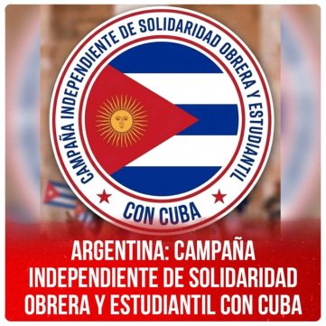 Argentina: Campaña Independiente de Solidaridad Obrera y Estudiantil con Cuba