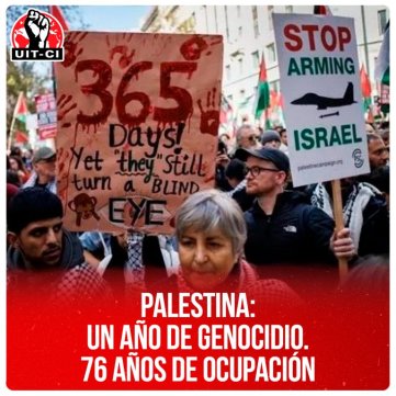 Palestina: un año de genocidio. 76 años de ocupación