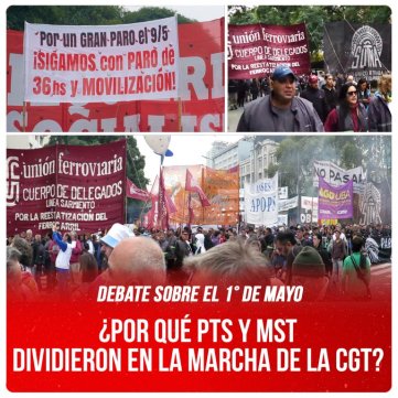 Debate sobre el 1° de Mayo / ¿Por qué PTS y MST dividieron en la marcha de la CGT?