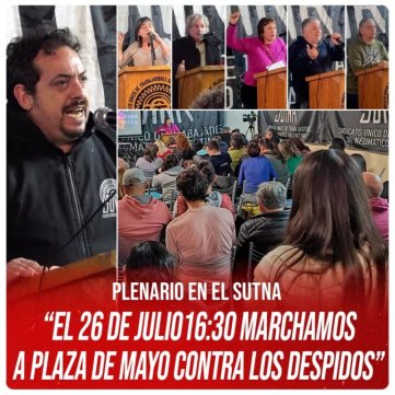 Plenario en el SUTNA / "El 26 de julio 16:30 marchamos a Plaza de Mayo contra los despidos"