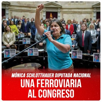 Mónica Schlotthauer Diputada Nacional / Una ferroviaria al congreso