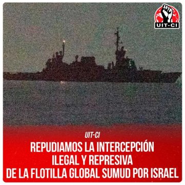Repudiamos la intercepción ilegal y represiva de la Flotilla Global Sumud por Israel