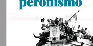 Ascenso y caída del peronismo