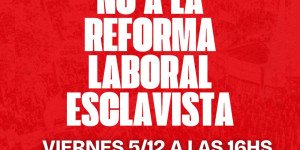 Viernes 5 de diciembre, 16 horas, Congreso Nacional / Audiencia Pública: “No a la Reforma Laboral Esclavista”