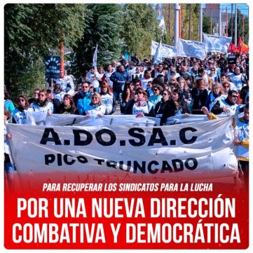 Para recuperar los sindicatos para la lucha / Por una nueva dirección combativa y democrática