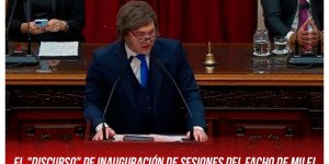 El "discurso" de inauguración de Sesiones del facho de Milei / Insultos y amenazas de más ataque al pueblo trabajador