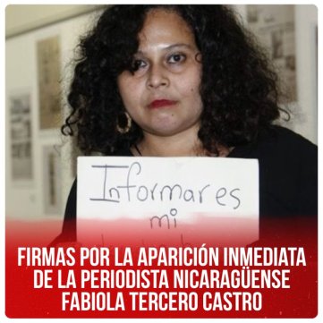 Firmas por la aparición inmediata de la periodista nicaragüense Fabiola Tercero Castro