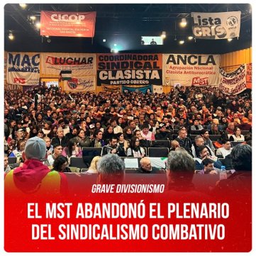 Grave divisionismo / El MST abandonó el Plenario del Sindicalismo Combativo