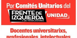 Pongamos en pie un comité unitario de docentes, trabajadoras y trabajadores de la ciencia y la cultura y demás profesionales, para darle fuerza y organización al ascenso de la izquierda