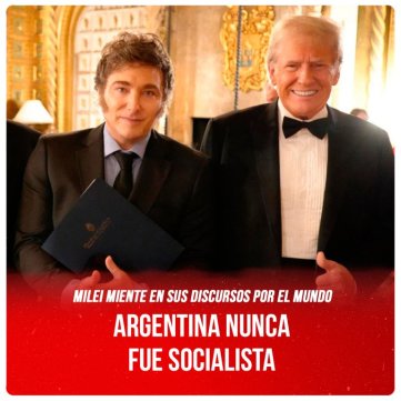 Milei miente en sus discursos por el mundo / Argentina nunca fue socialista