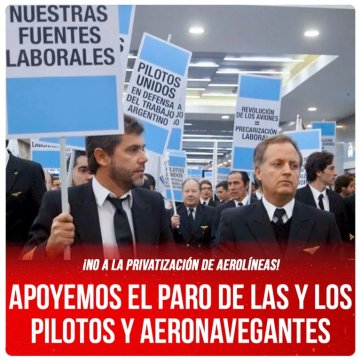 ¡No a la privatización de Aerolíneas! / Apoyemos el paro de las y los pilotos y aeronavegantes