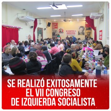 Se realizó exitosamente el VII Congreso de Izquierda Socialista