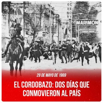 29 de mayo de 1969 / El Cordobazo: dos días que conmovieron al país