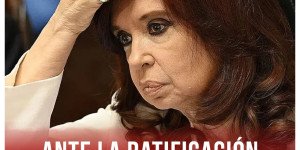 Ante la ratificación de la condena a Cristina Fernández de Kirchner