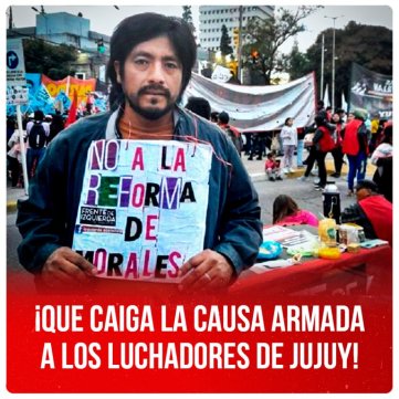 ¡Que caiga la causa armada a los luchadores de Jujuy!