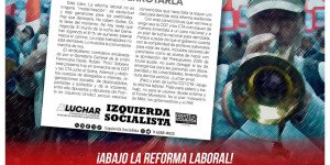 ¡Abajo la reforma laboral! / Que la CGT y las CTA llamen al paro general y a un plan de lucha para derrotarla