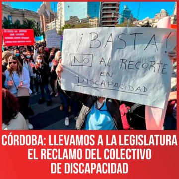 Córdoba: llevamos a la legislatura el reclamo del colectivo de discapacidad