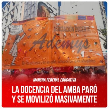 Marcha educativa / La docencia del AMBA paró y se movilizó masivamente