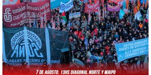 7 de Agosto. 13hs Diagonal Norte y Maipu / Vamos a la Plaza de Mayo con una columna independiente