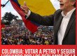 Colombia: Votar a Petro y seguir luchando por los reclamos de la rebelión del 2021