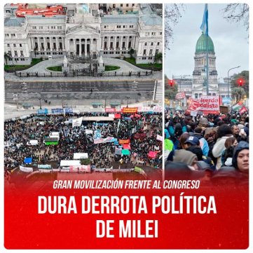 Gran movilización frente al Congreso / Dura derrota política de Milei