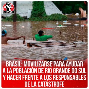 Brasil: Movilizarse para ayudar a la población de Rio Grande do Sul y hacer frente a los responsables de la catástrofe