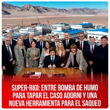 Super-RIGI: entre bomba de humo para tapar el caso Adorni y una nueva herramienta para el saqueo