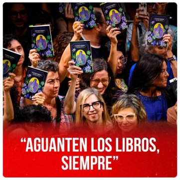 “Aguanten los libros, siempre”