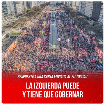 Respuesta a una carta enviada al FIT Unidad / La izquierda puede y tiene que gobernar