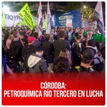 Córdoba: Petroquímica Río Tercero en lucha