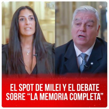 El spot de Milei y el debate sobre “la memoria completa”