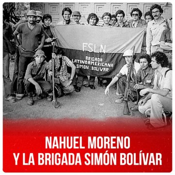 Nahuel Moreno y la Brigada Simón Bolívar