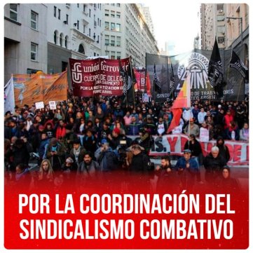 Por la coordinación del sindicalismo combativo